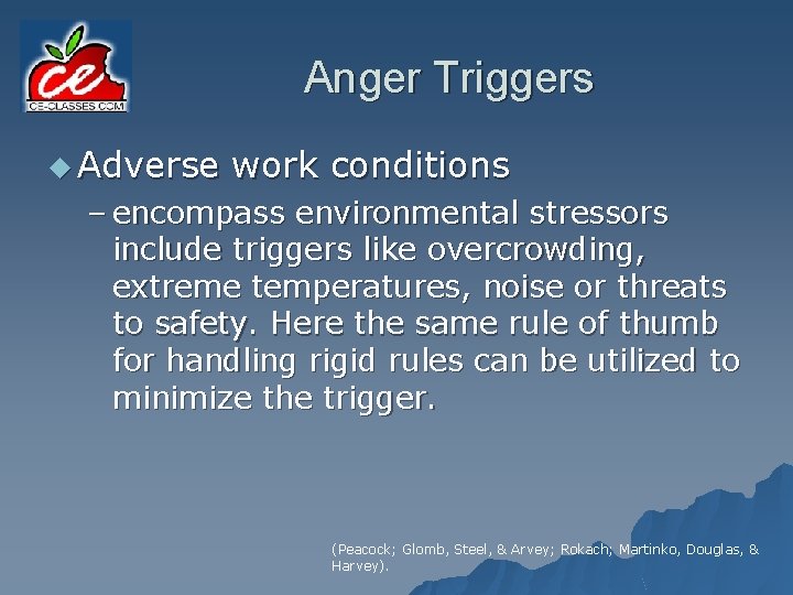 Anger Triggers u Adverse work conditions – encompass environmental stressors include triggers like overcrowding,