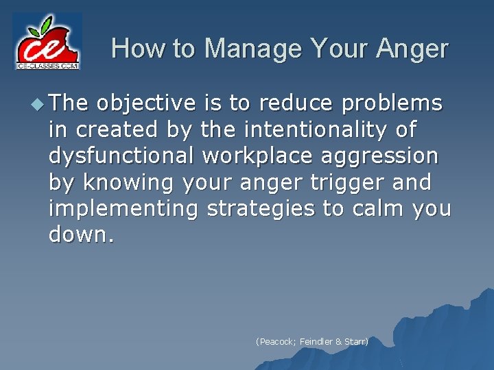 How to Manage Your Anger u The objective is to reduce problems in created