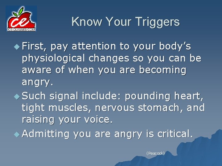 Know Your Triggers u First, pay attention to your body’s physiological changes so you