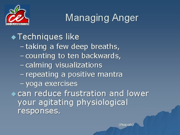 Managing Anger u Techniques like – taking a few deep breaths, – counting to