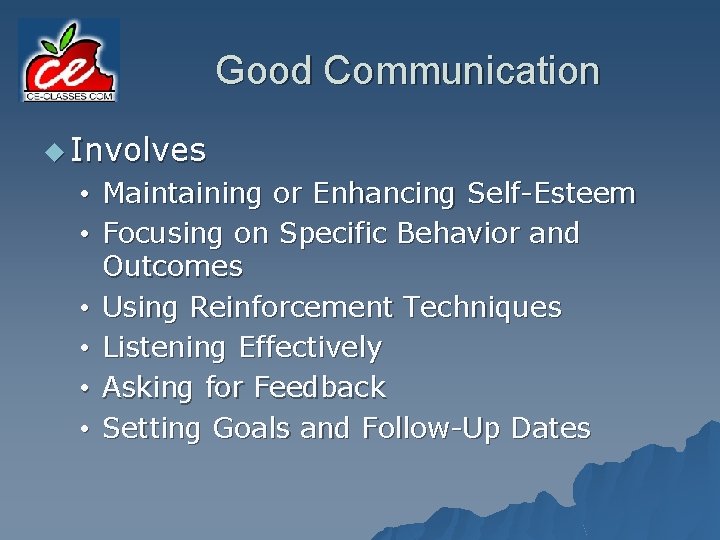 Good Communication u Involves • Maintaining or Enhancing Self-Esteem • Focusing on Specific Behavior