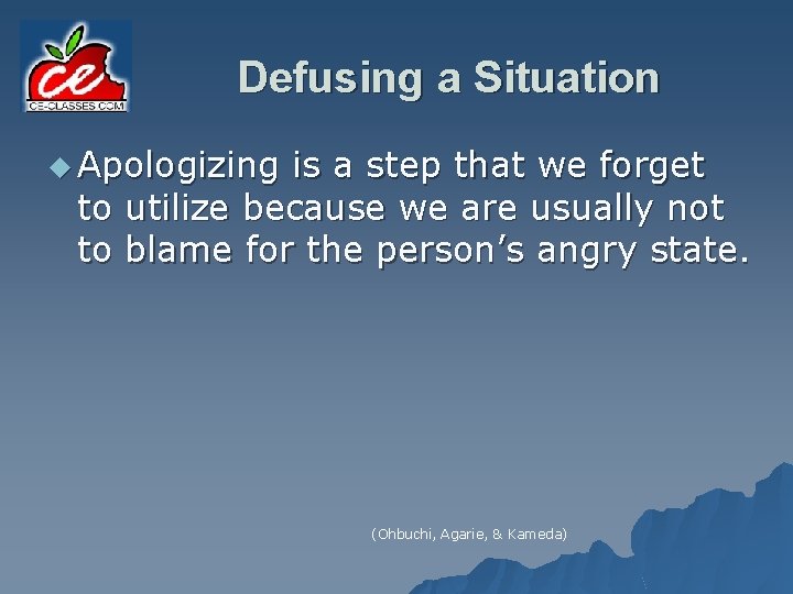 Defusing a Situation u Apologizing is a step that we forget to utilize because