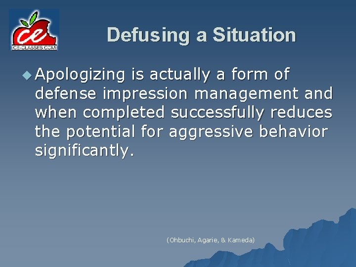 Defusing a Situation u Apologizing is actually a form of defense impression management and