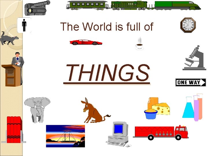 The World is full of THINGS 