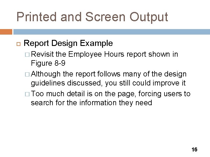 Printed and Screen Output Report Design Example � Revisit the Employee Hours report shown