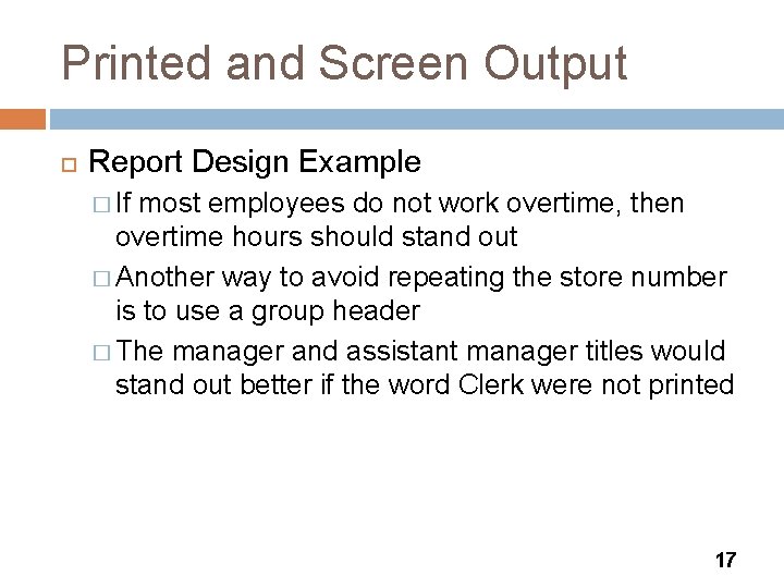 Printed and Screen Output Report Design Example � If most employees do not work