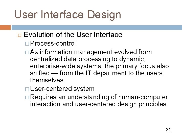 User Interface Design Evolution of the User Interface � Process-control � As information management