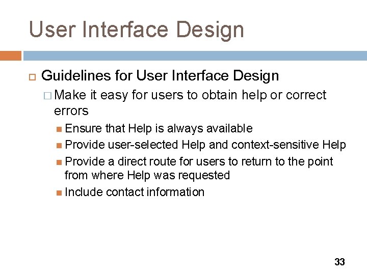 User Interface Design Guidelines for User Interface Design � Make it easy for users