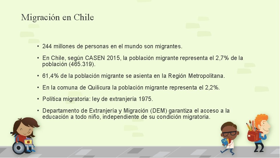 Migración en Chile • 244 millones de personas en el mundo son migrantes. •