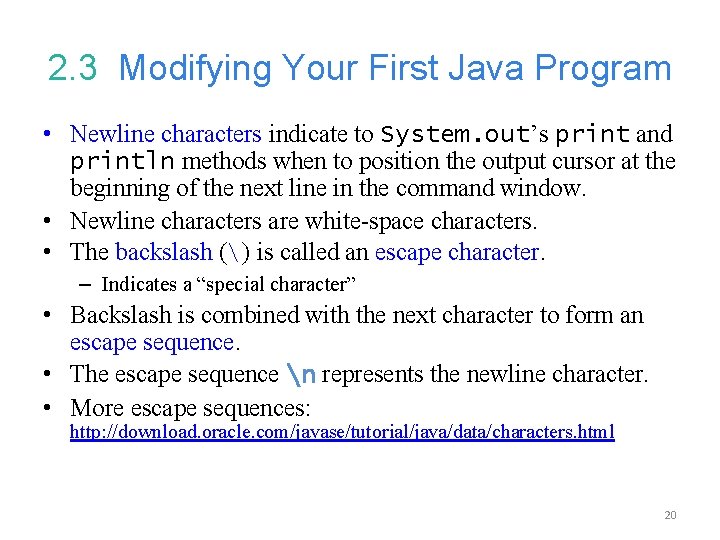 2. 3 Modifying Your First Java Program • Newline characters indicate to System. out’s