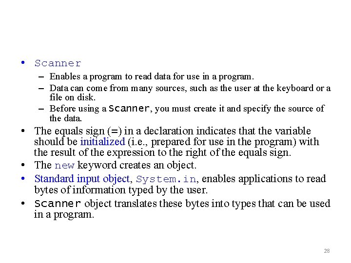  • Scanner – Enables a program to read data for use in a