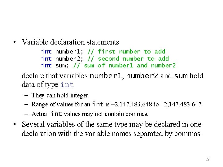  • Variable declaration statements int number 1; // first number to add int