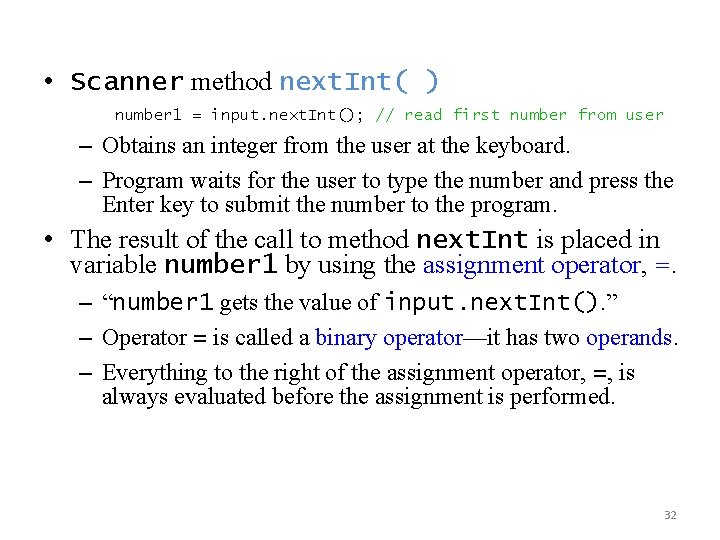  • Scanner method next. Int( ) number 1 = input. next. Int(); //