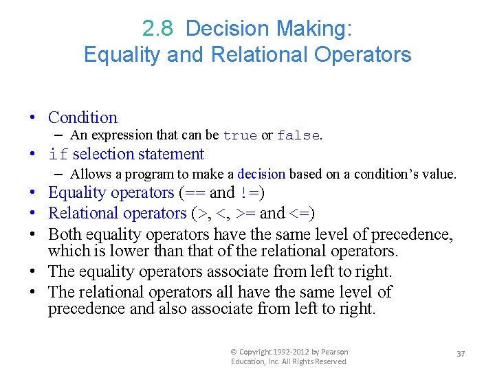 2. 8 Decision Making: Equality and Relational Operators • Condition – An expression that