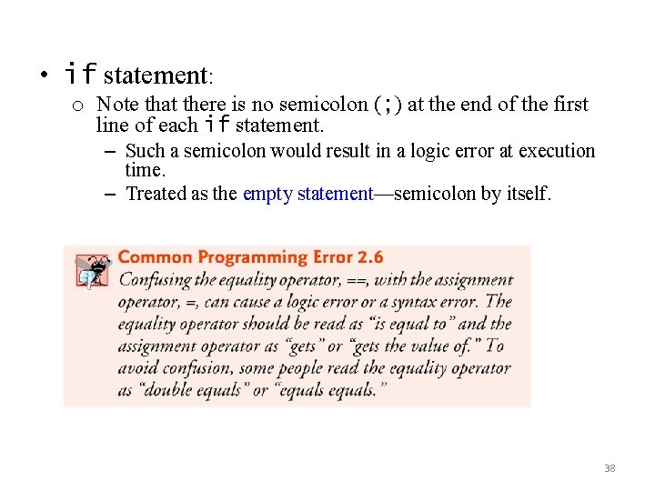  • if statement: o Note that there is no semicolon (; ) at