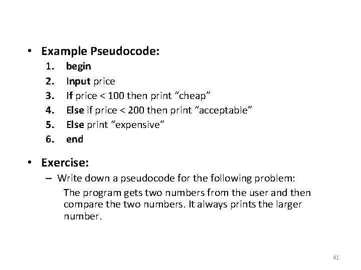  • Example Pseudocode: 1. 2. 3. 4. 5. 6. begin Input price If
