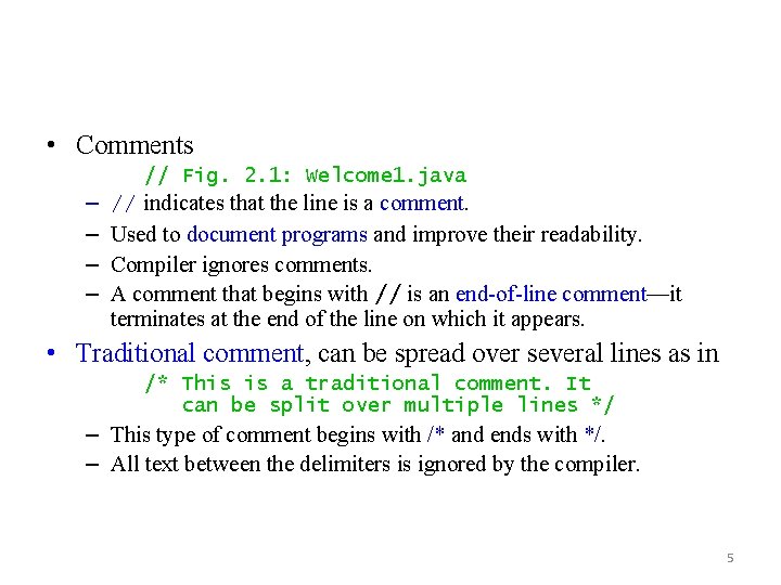  • Comments // Fig. 2. 1: Welcome 1. java – – // indicates