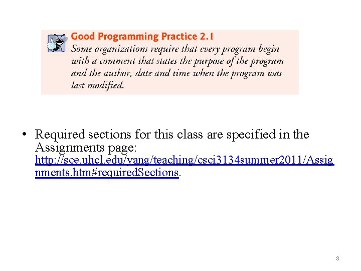  • Required sections for this class are specified in the Assignments page: http: