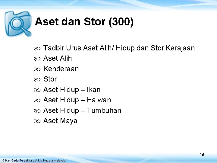 Aset dan Stor (300) Tadbir Urus Aset Alih/ Hidup dan Stor Kerajaan Aset Alih