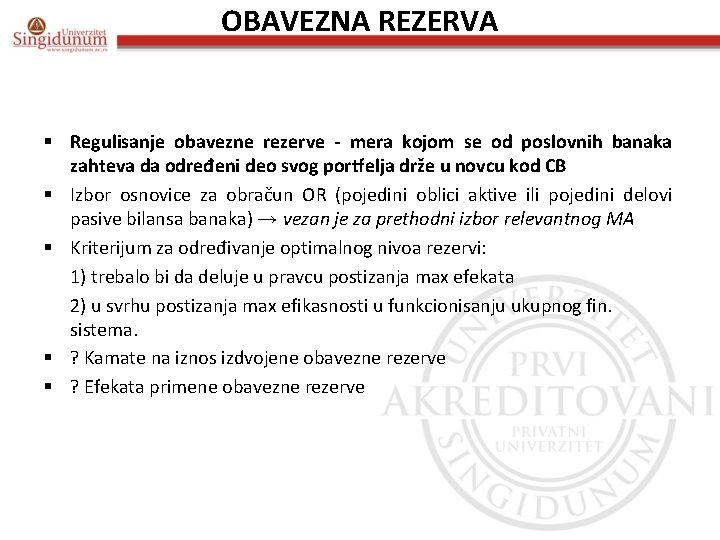 OBAVEZNA REZERVA § Regulisanje obavezne rezerve - mera kojom se od poslovnih banaka zahteva