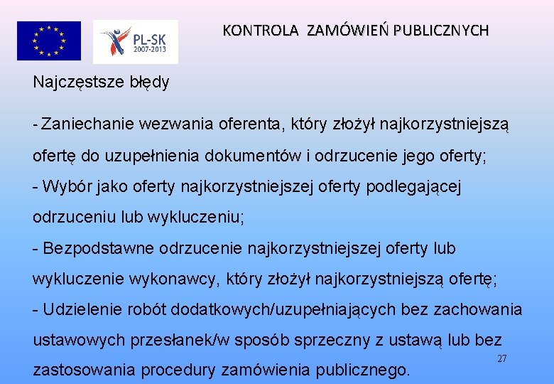 KONTROLA ZAMÓWIEŃ PUBLICZNYCH Najczęstsze błędy - Zaniechanie wezwania oferenta, który złożył najkorzystniejszą ofertę do