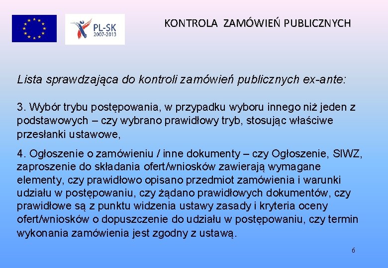 KONTROLA ZAMÓWIEŃ PUBLICZNYCH Lista sprawdzająca do kontroli zamówień publicznych ex-ante: 3. Wybór trybu postępowania,