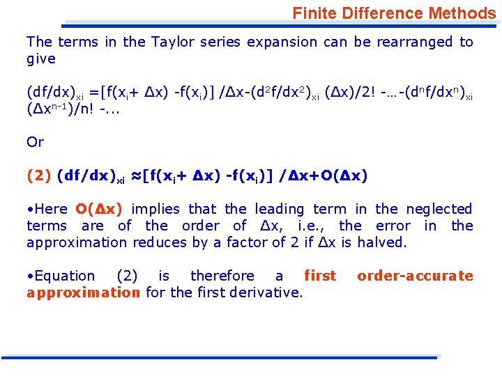 Finite Difference Methods The terms in the Taylor series expansion can be rearranged to Finite Difference Methods The terms in the Taylor series expansion can be rearranged to
