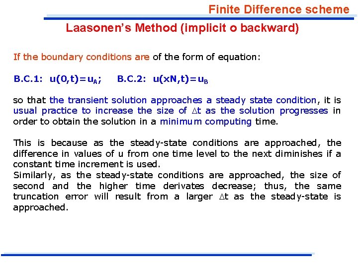 Finite Difference scheme Laasonen’s Method (implicit o backward) If the boundary conditions are of