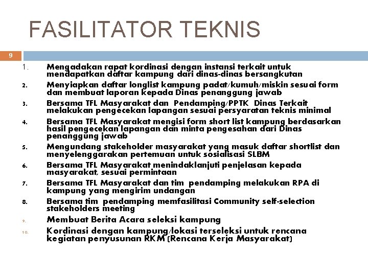 FASILITATOR TEKNIS 9 1. 2. 3. 4. 5. 6. 7. 8. 9. 10. Mengadakan