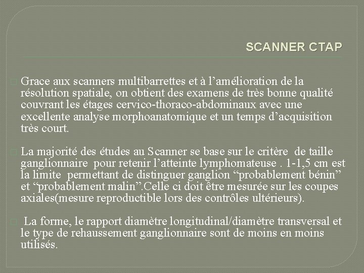 SCANNER CTAP � Grace aux scanners multibarrettes et à l’amélioration de la résolution spatiale,