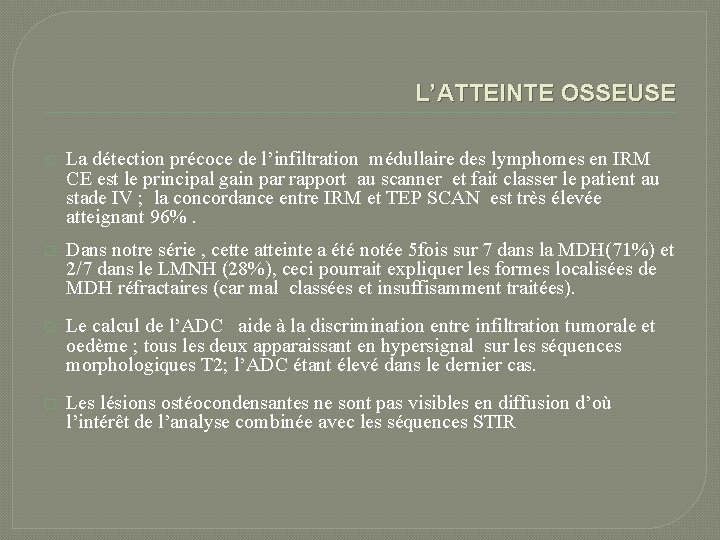 L’ATTEINTE OSSEUSE � La détection précoce de l’infiltration médullaire des lymphomes en IRM CE