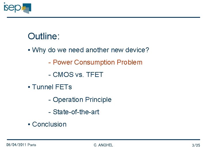 Outline: • Why do we need another new device? - Power Consumption Problem -
