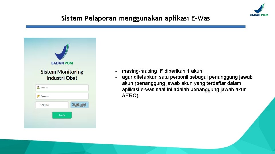 Sistem Pelaporan menggunakan aplikasi E-Was - masing-masing IF diberikan 1 akun - agar ditetapkan