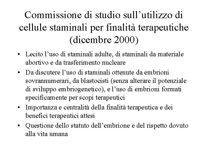 Commissione di studio sull’utilizzo di cellule staminali per finalità terapeutiche (dicembre 2000) • Lecito