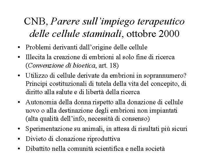 CNB, Parere sull’impiego terapeutico delle cellule staminali, ottobre 2000 • Problemi derivanti dall’origine delle