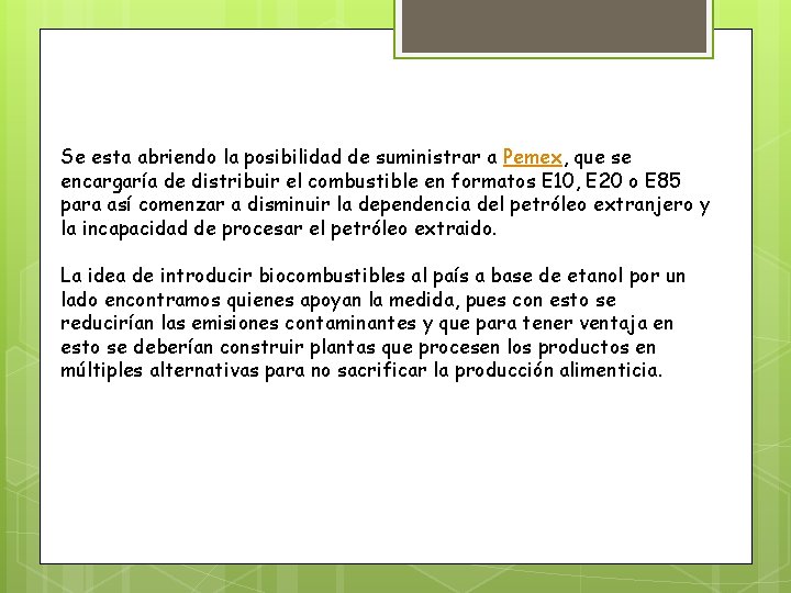 Se esta abriendo la posibilidad de suministrar a Pemex, que se encargaría de distribuir