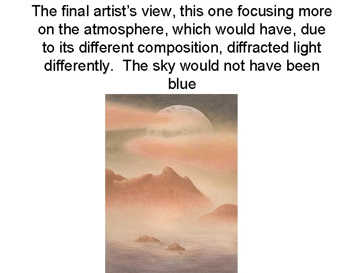 The final artist’s view, this one focusing more on the atmosphere, which would have,