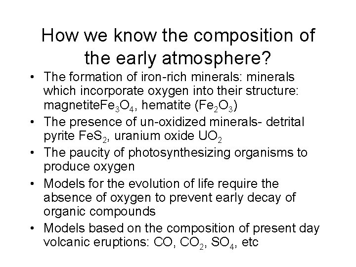 How we know the composition of the early atmosphere? • The formation of iron-rich