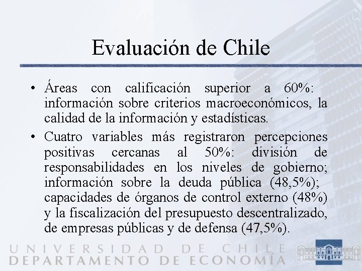 Evaluación de Chile • Áreas con calificación superior a 60%: información sobre criterios macroeconómicos,