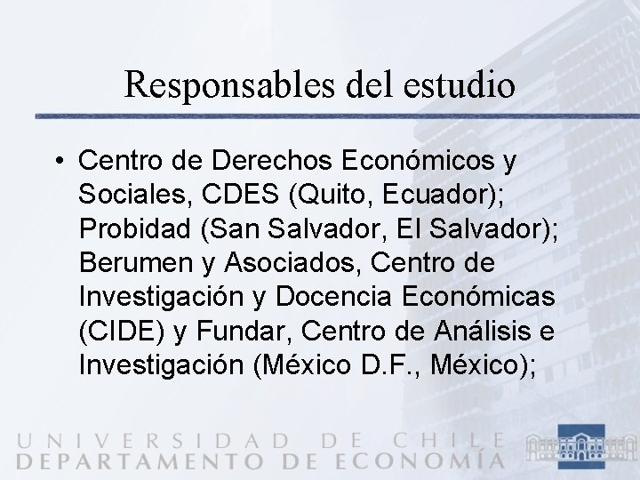 Responsables del estudio • Centro de Derechos Económicos y Sociales, CDES (Quito, Ecuador); Probidad