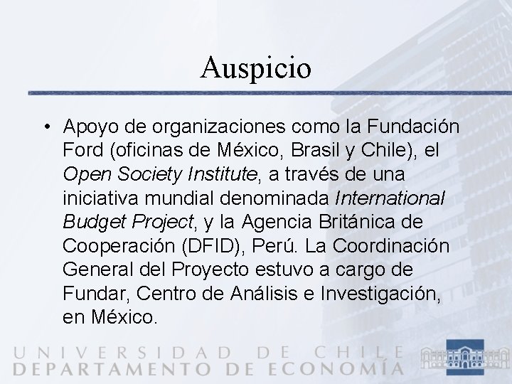 Auspicio • Apoyo de organizaciones como la Fundación Ford (oficinas de México, Brasil y