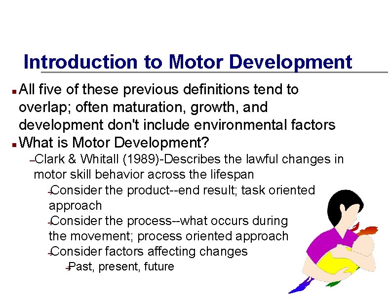 Introduction to Motor Development All five of these previous definitions tend to overlap; often
