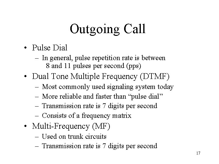 Outgoing Call • Pulse Dial – In general, pulse repetition rate is between 8