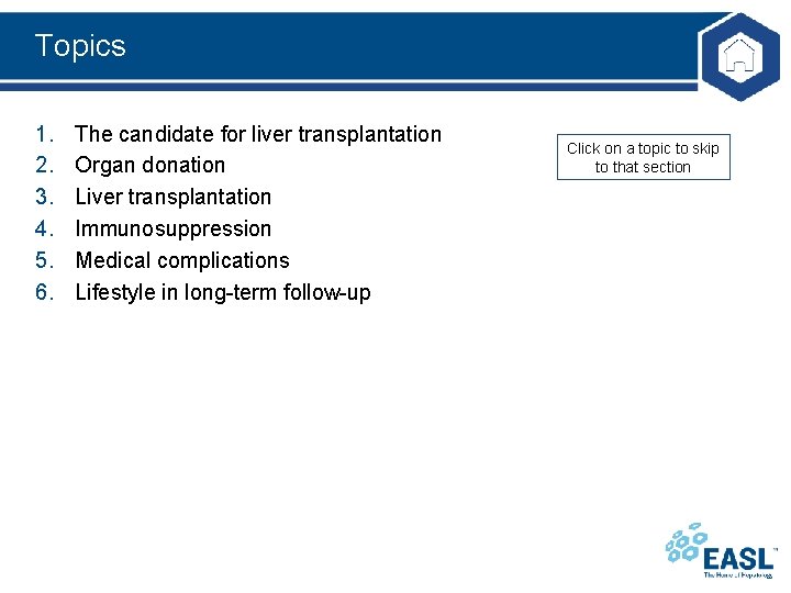 Topics 1. 2. 3. 4. 5. 6. The candidate for liver transplantation Organ donation