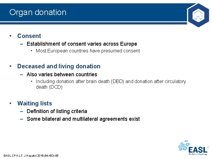 Organ donation • Consent – Establishment of consent varies across Europe • Most European