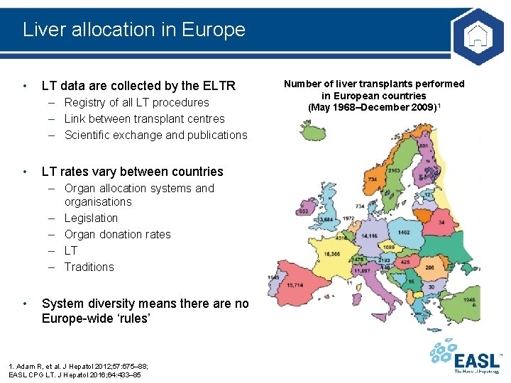 Liver allocation in Europe • LT data are collected by the ELTR – Registry