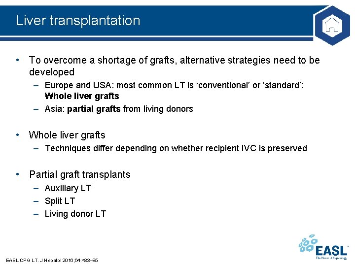 Liver transplantation • To overcome a shortage of grafts, alternative strategies need to be