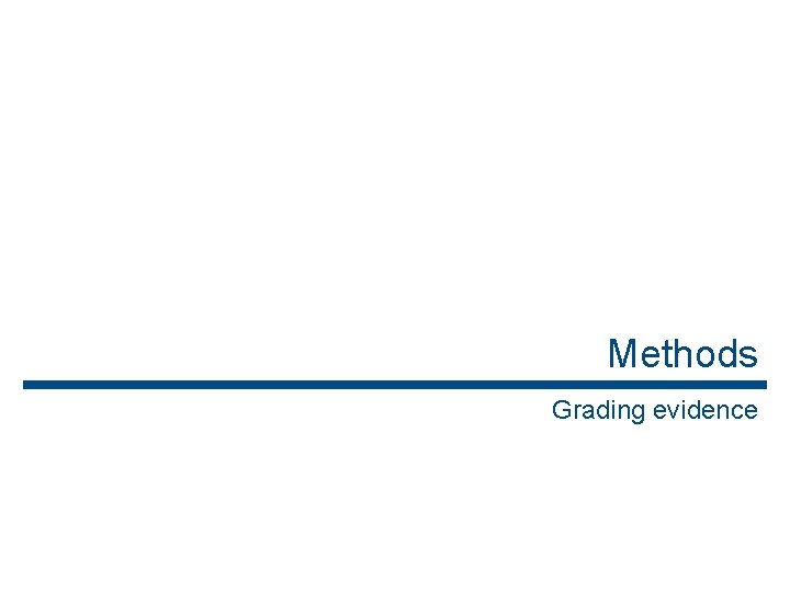 Methods Grading evidence 