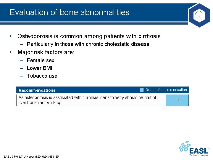 Evaluation of bone abnormalities • Osteoporosis is common among patients with cirrhosis – Particularly