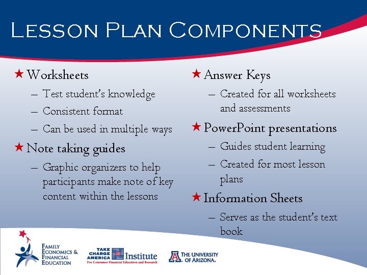 Lesson Plan Components « Worksheets – Test student’s knowledge – Consistent format – Can